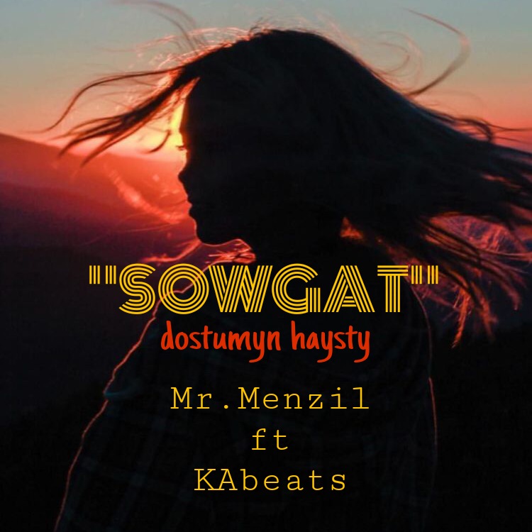 Mr.Menzil ft KAbeats - Sowgat (dostumyn hayshty)