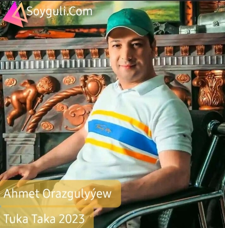 Ahmet Orazgulyyew - Tuka tuka 2023